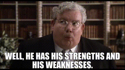 GIF of a man saying "Well, he has his strengths and his weaknesses."