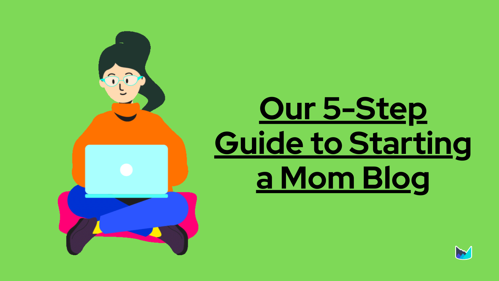 How to Start a Mom Blog and Make Money Blogging in 2023