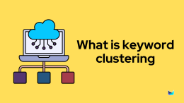 Ultimate SEO Keyword Clustering & Grouping Guide with Tools