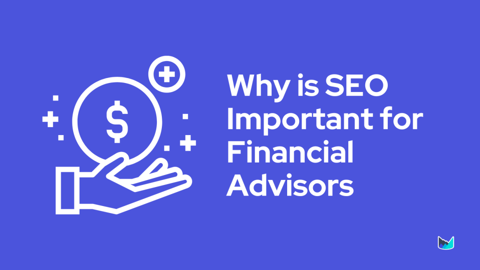 SEO for Financial Advisors: Your 12-Step Comprehensive Guide